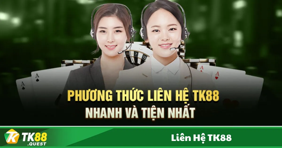 Liên Hệ TK88: Live chat trực tuyến – Phản hồi tức thì 24/7