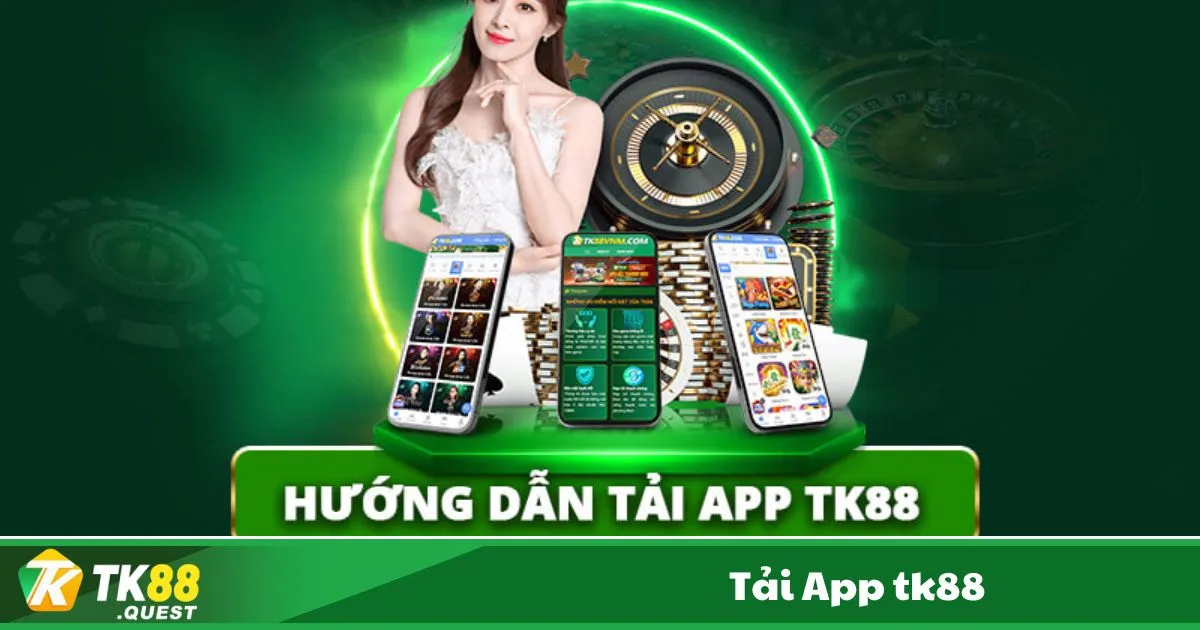 Tải App TK88 – Hỗ trợ đầy đủ chức năng: Đăng nhập, nạp/rút tiền nhanh chóng