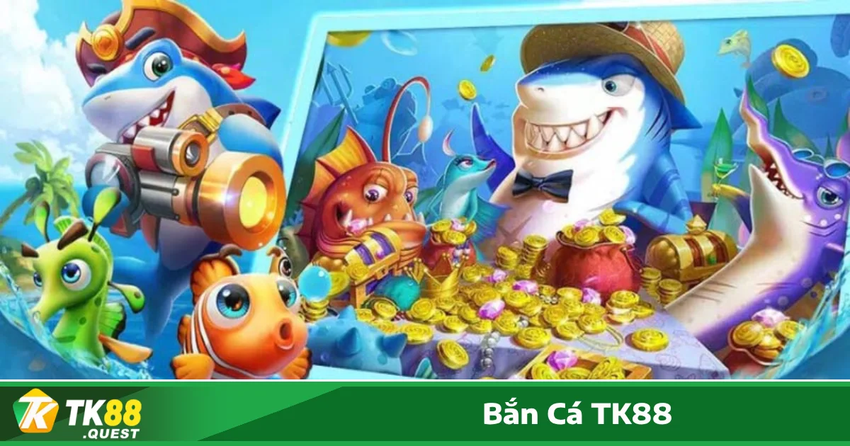 Chiến Lược Chơi Bắn Cá TK88 Để Không Thua Lỗ