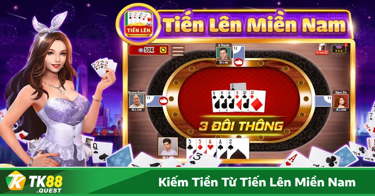 Cách chơi và kiếm tiền từ tiến lên miền Nam để giành chiến thắng nhiều hơn