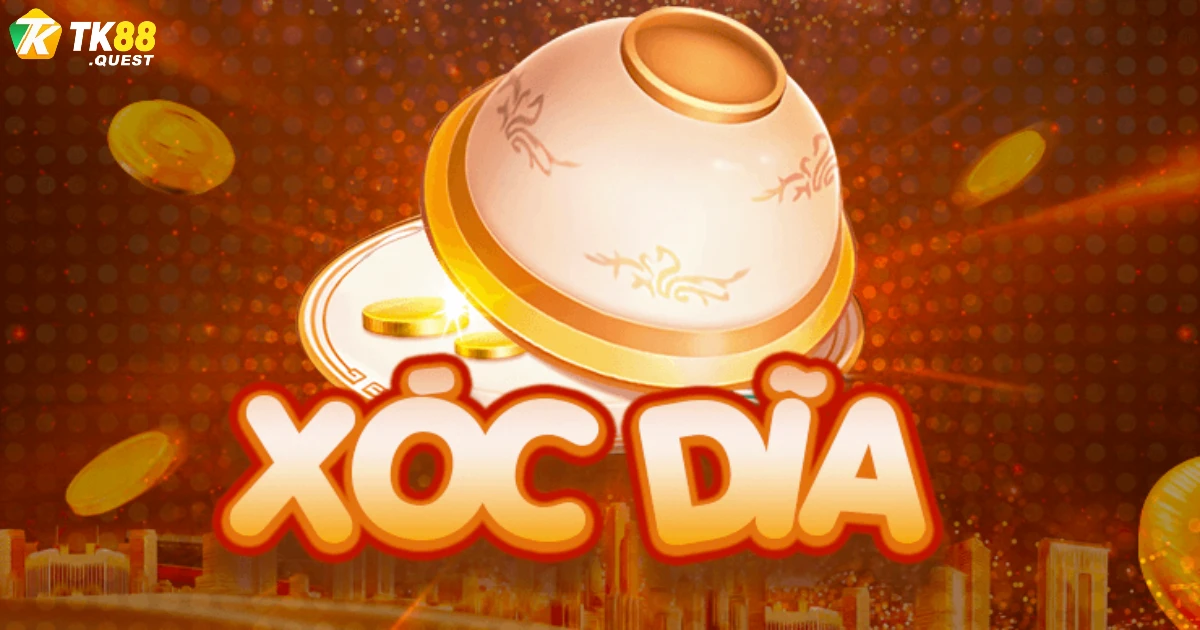 Xóc đĩa online là gì? Giới thiệu về trò chơi cá cược tại TK88